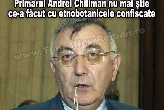 Primarul Sectorului 1, Andrei Chiliman nu mai ştie ce a făcut cu etnobotanicele confiscate