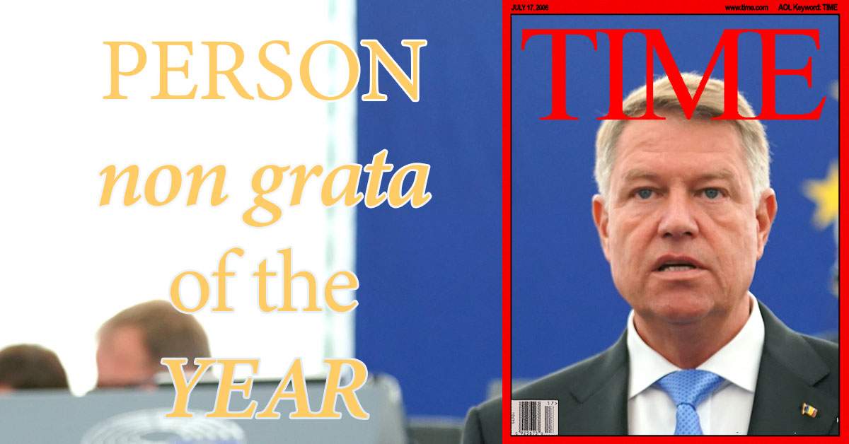 Moment istoric. Revista Time l-a numit pe Iohannis Persona Non-Grata a anului!